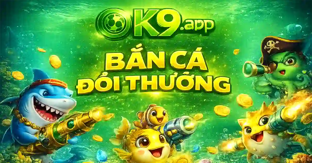 Bắn cá đổi thưởng OK9 Bắn cá đổi thưởng OK9 với nhiều phòng chơi hấp dẫn và phần thưởng giá trị