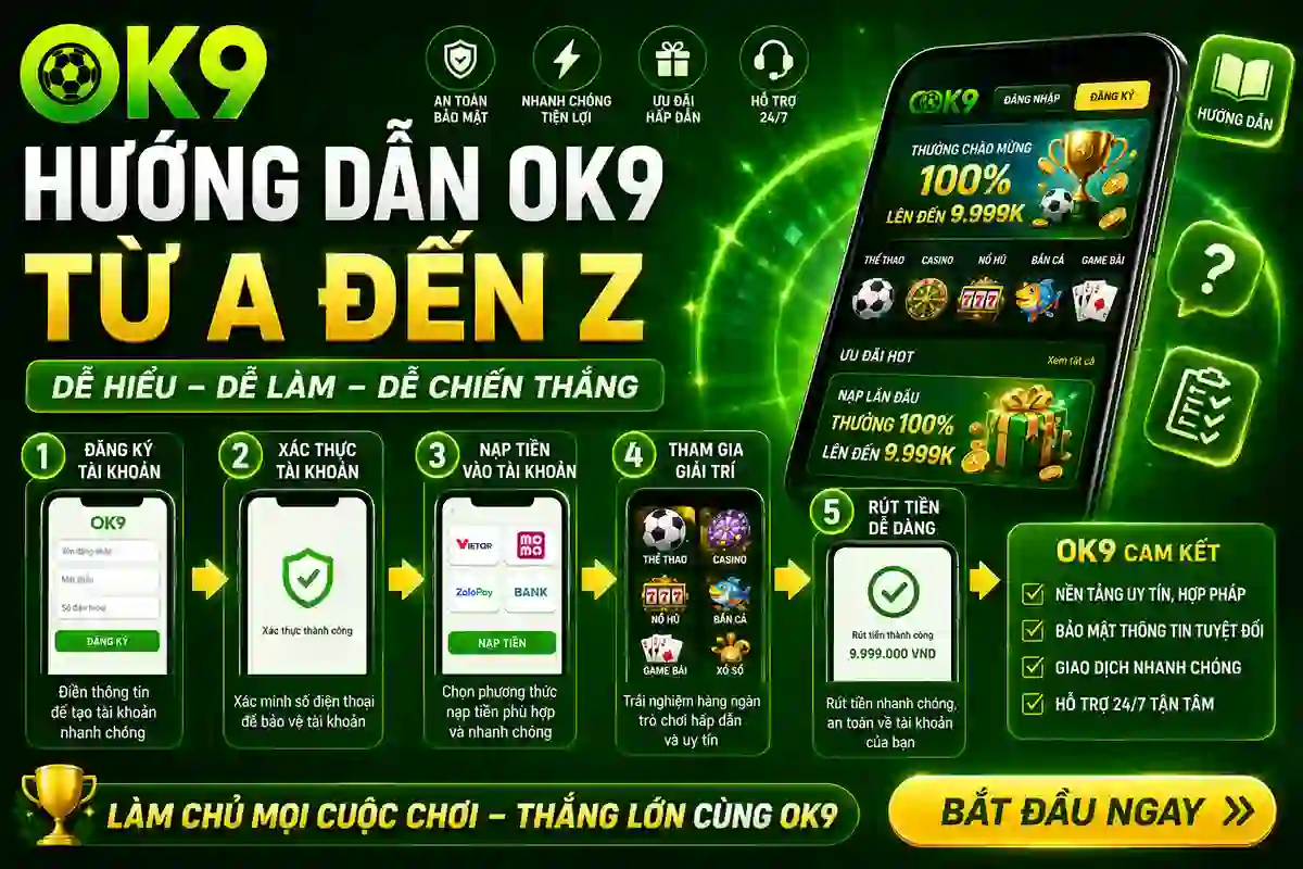 Hướng dẫn OK9 từ A đến Z Hướng dẫn OK9 từ A đến Z dành cho người mới