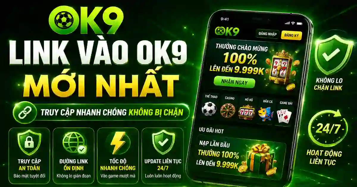 Link vào OK9 mới nhất Link vào OK9 mới nhất