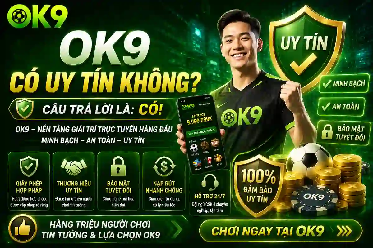 OK9 có uy tín không OK9 có uy tín không